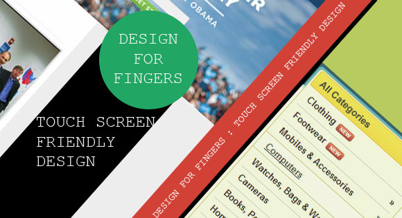 Design For Fingers :Touch Screen Friendly Design